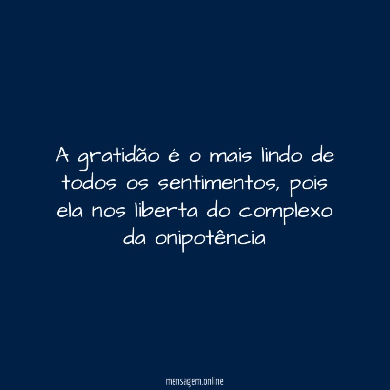 a gratidão é o mais lindo de todos os sentimentos