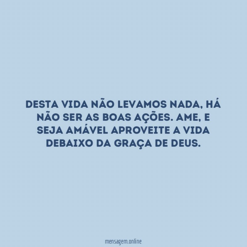 desta vida não levamos nada