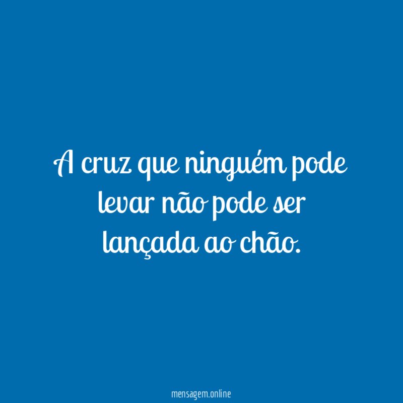 A cruz que ninguém pode levar não pode