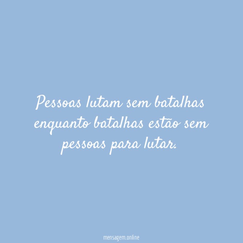 Pessoas lutam sem batalhas enquanto batalhas estão sem pessoas para lutar