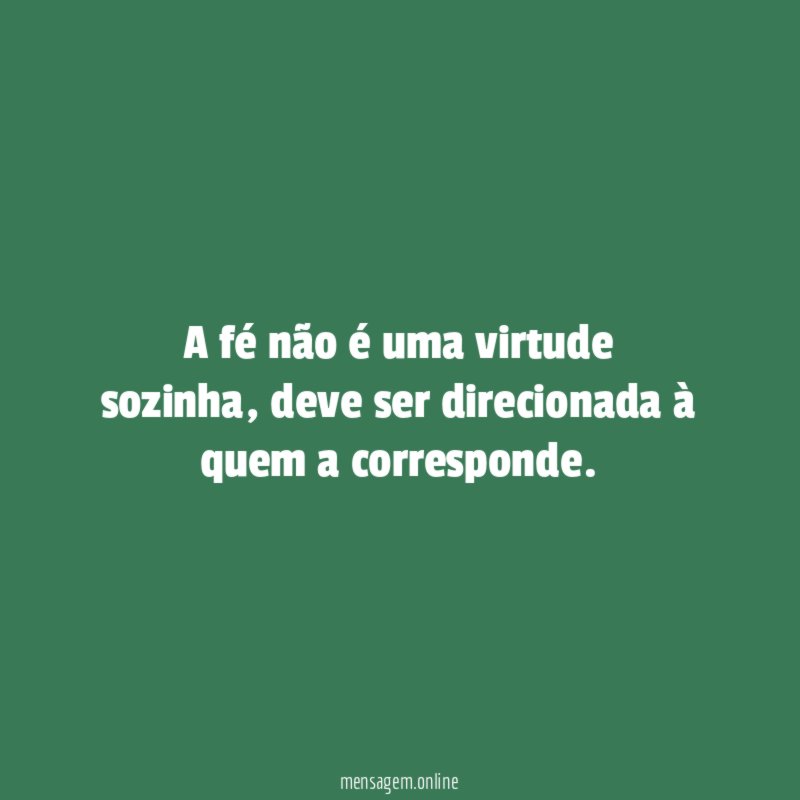 A fé não é uma virtude sozinha