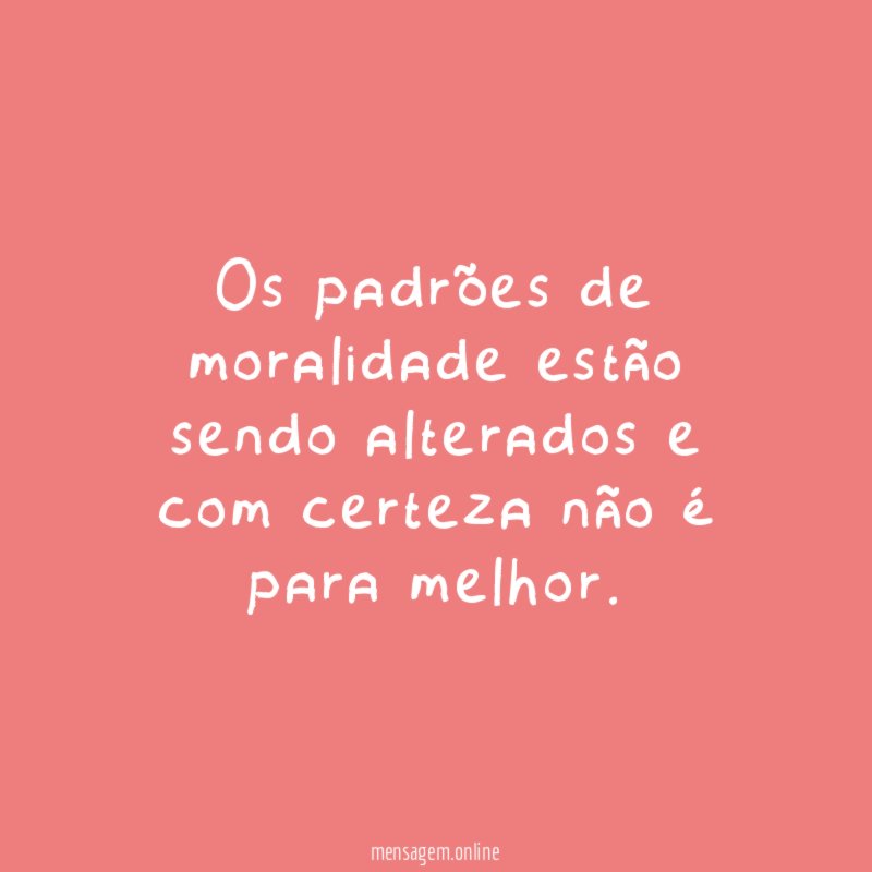 Os padrões de moralidade estão sendo alterados