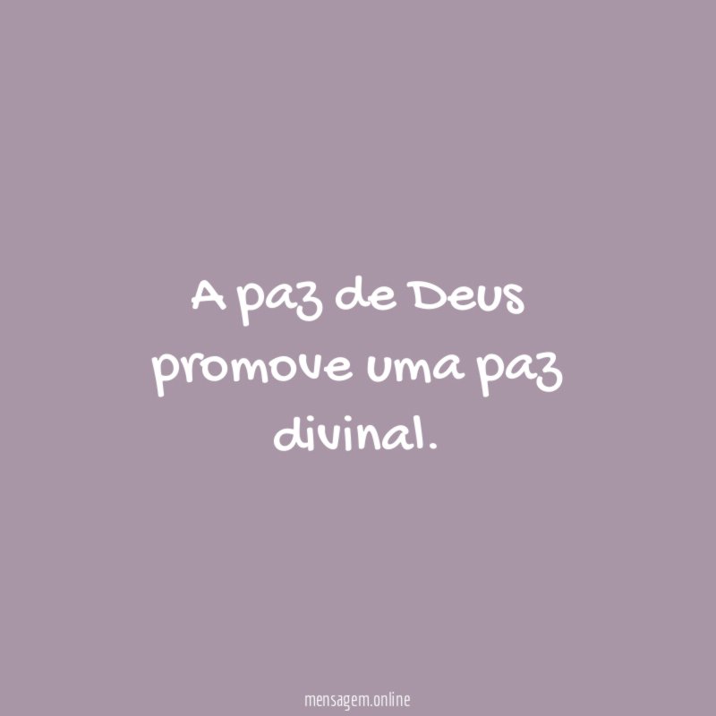 A paz de Deus promove uma paz divinal