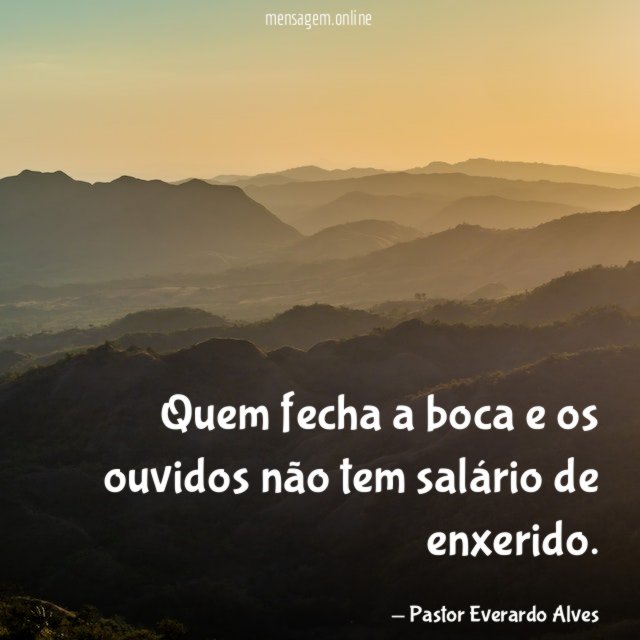 Quem fecha a boca e os ouvidos não