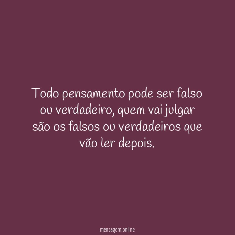 Todo pensamento pode ser falso ou verdadeiro