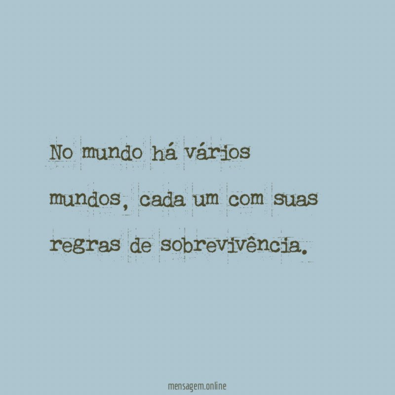 No mundo há vários mundos
