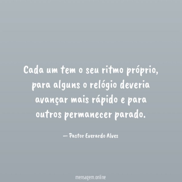 Cada um tem o seu ritmo próprio