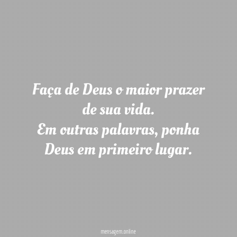 Faça de Deus o maior prazer de sua vida