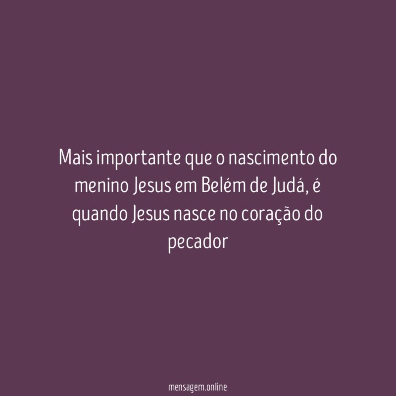 Mais importante que o nascimento do menino Jesus
