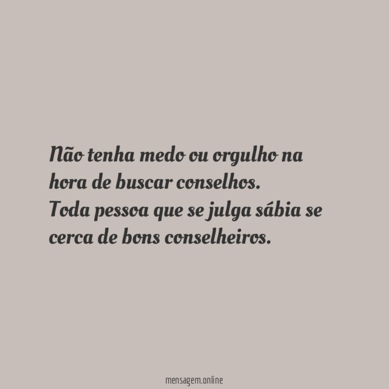 Não tenha medo ou orgulho na hora de buscar conselhos