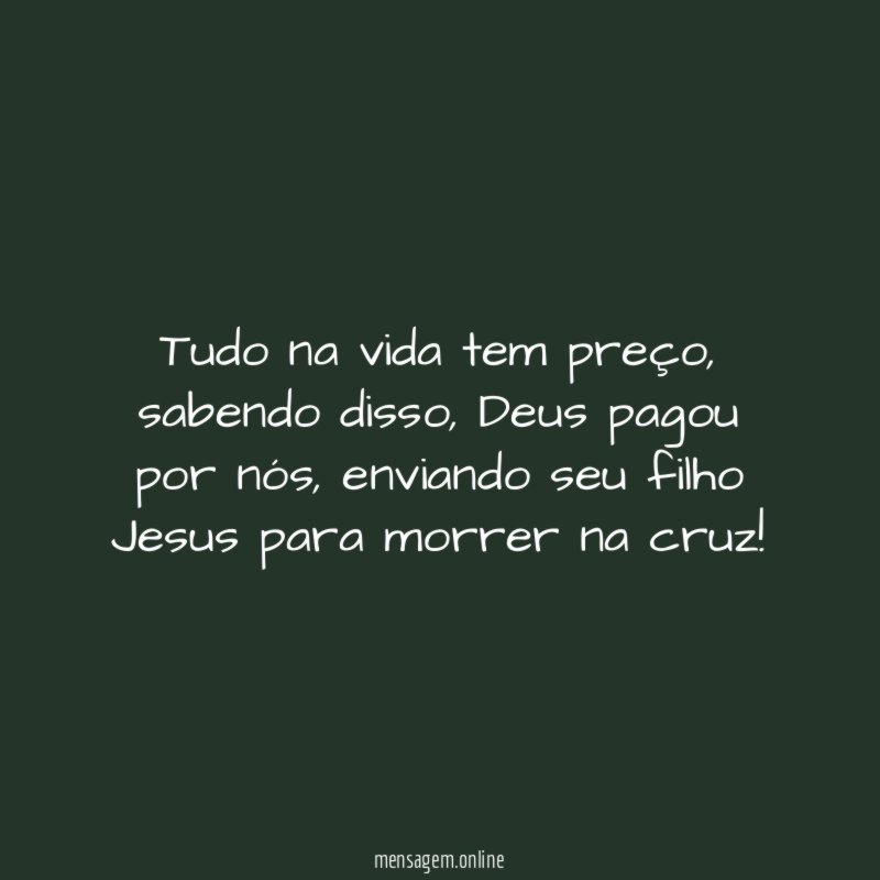 Tudo na vida tem preço