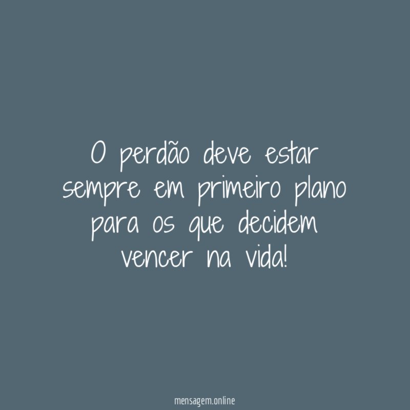 O perdão deve estar sempre em primeiro plano