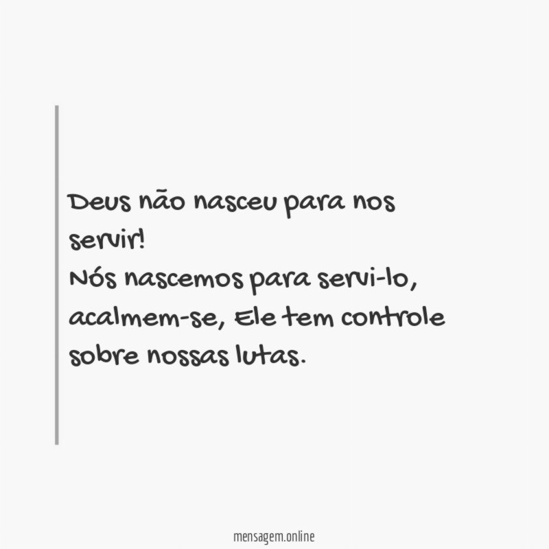 Deus não nasceu para nos servir