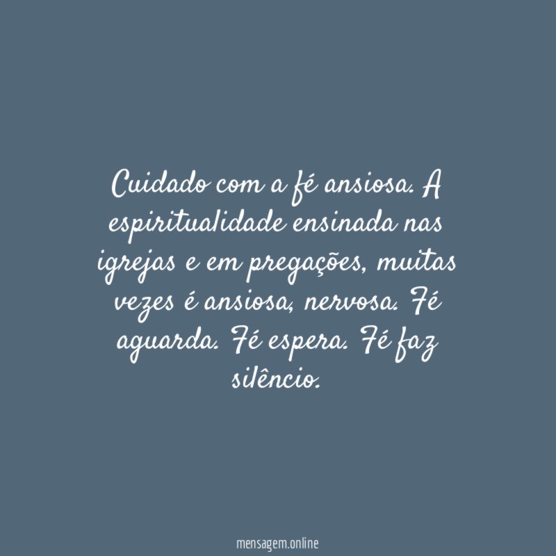 Cuidado com a fé ansiosa