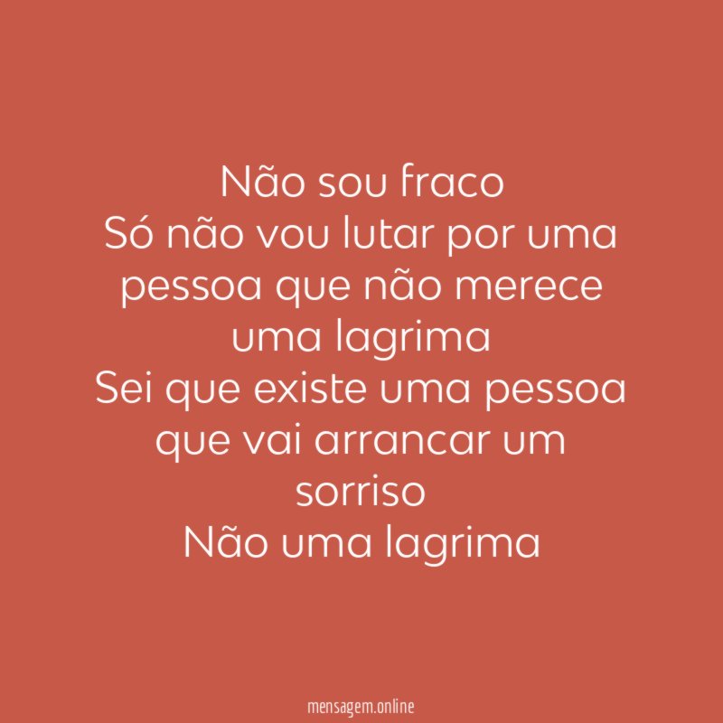 Não sou fraco Só não vou lutar por uma