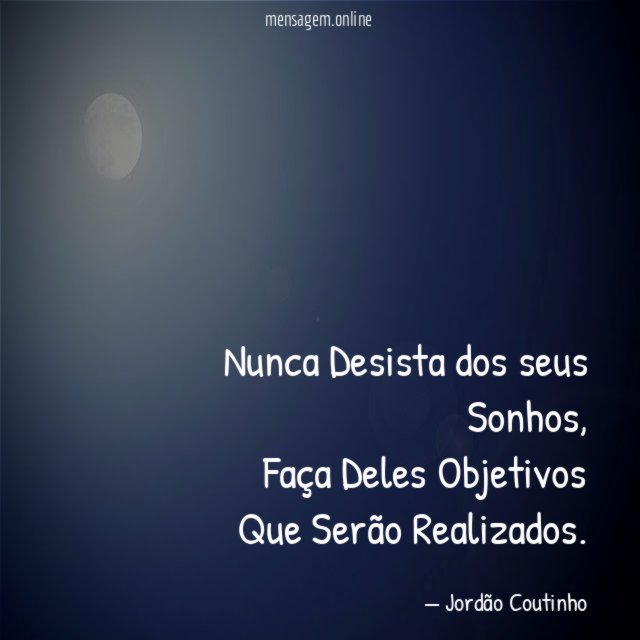 Nunca Desista dos seus Sonhos