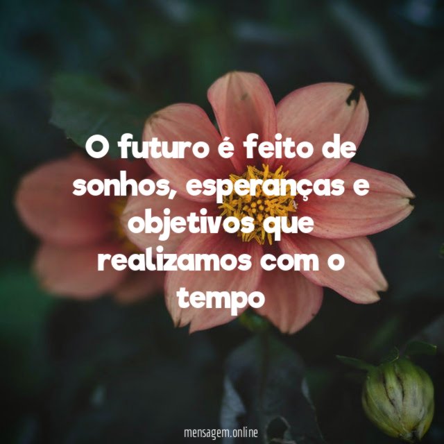 O futuro é feito de sonhos