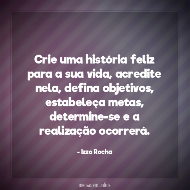 Crie uma história feliz para a sua vida