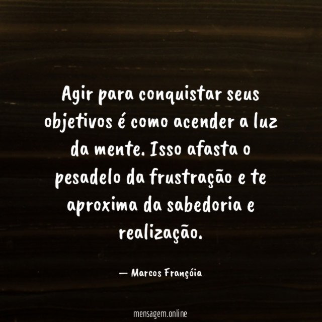 Agir para conquistar seus objetivos é como acender a luz da mente