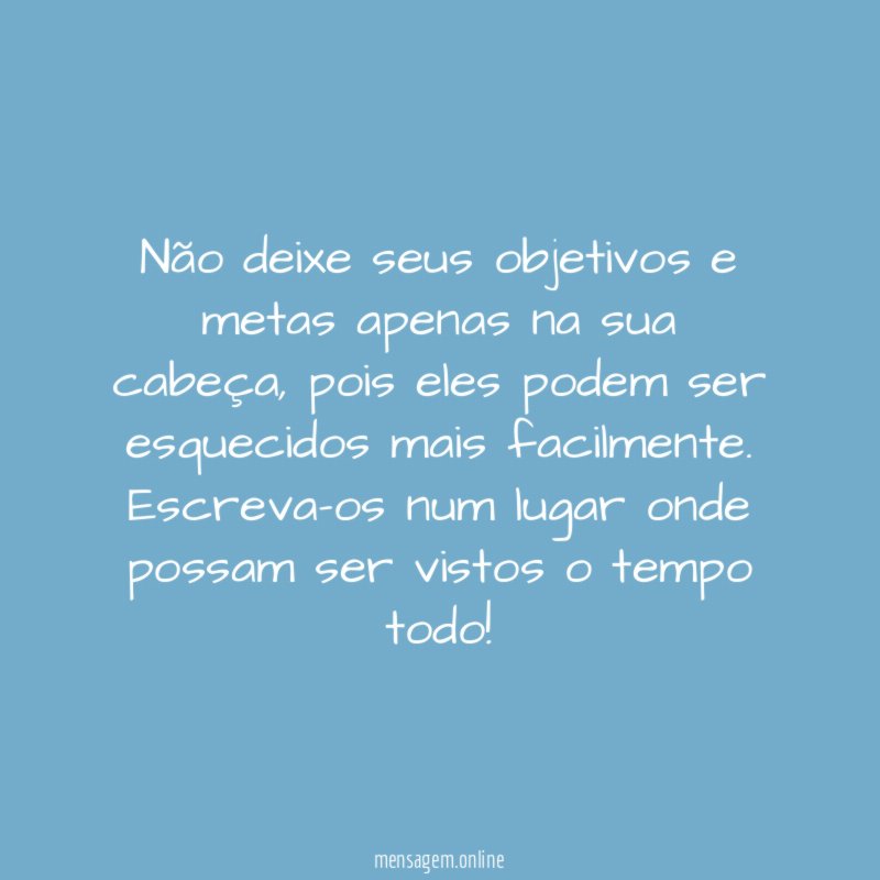 Não deixe seus objetivos e metas apenas na sua cabeça