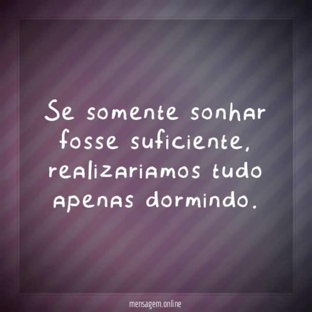 Se somente sonhar fosse suficiente