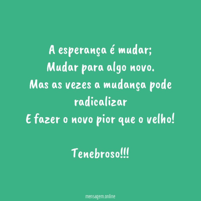 A esperança é mudar