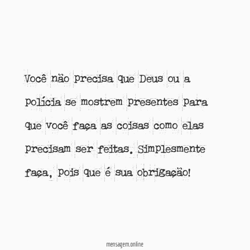 Você não precisa que Deus ou a polícia