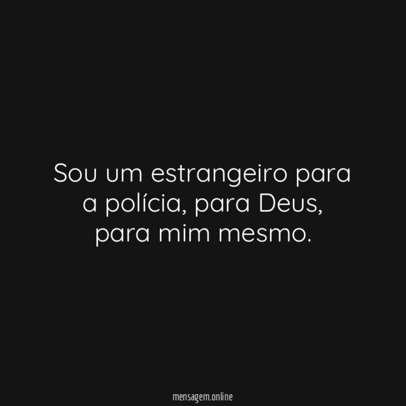 Sou um estrangeiro para a polícia
