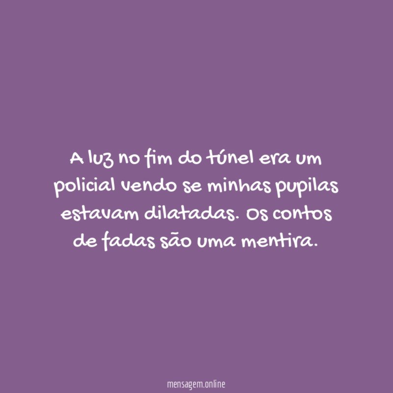 A luz no fim do túnel era um