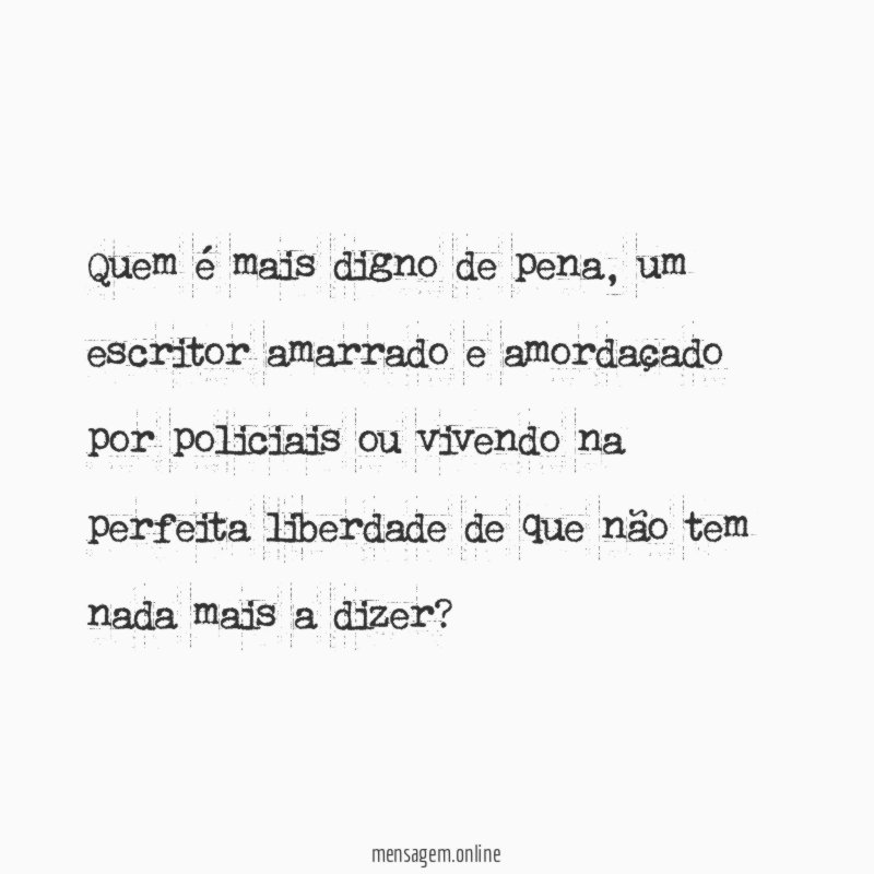 Quem é mais digno de pena