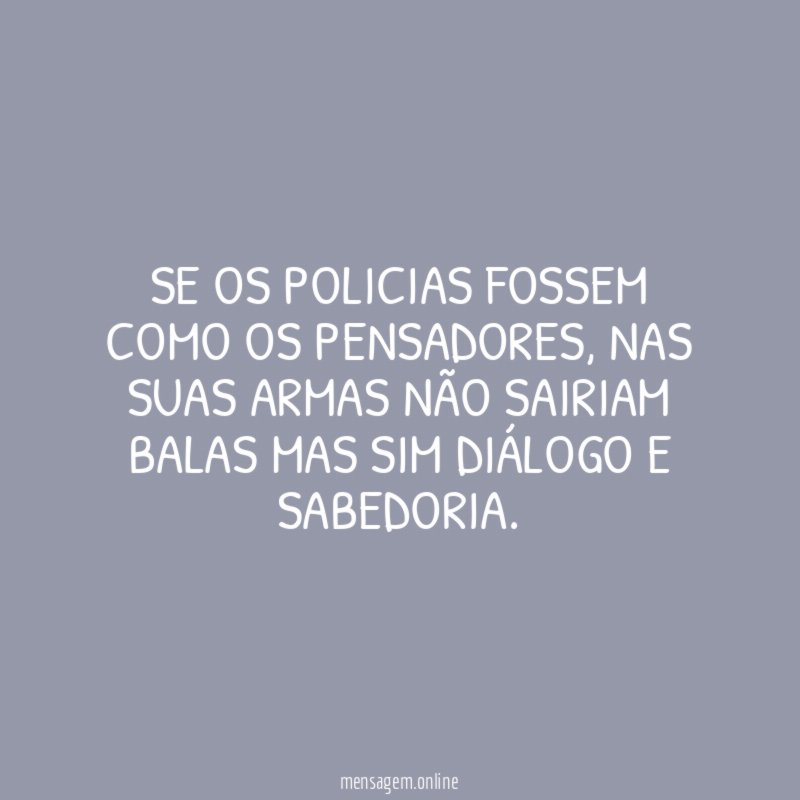 Se os policias fossem como os pensadores