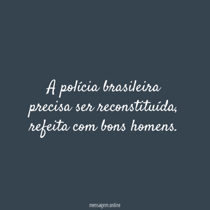 A polícia brasileira precisa ser reconstituída