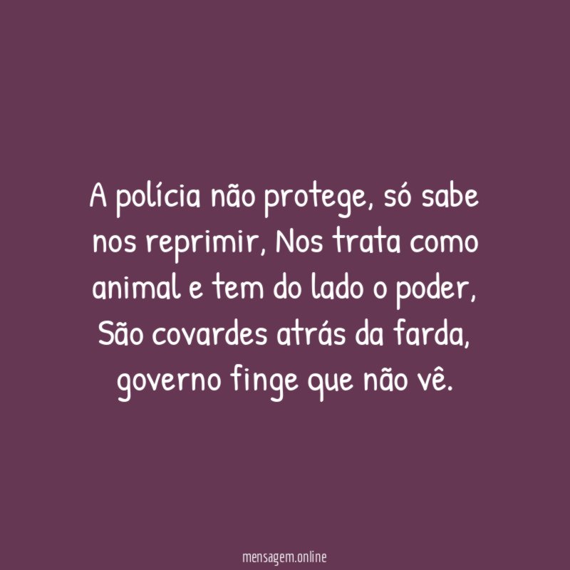 A polícia não protege