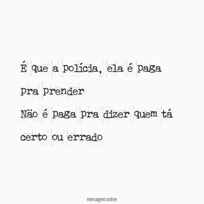 É que a polícia