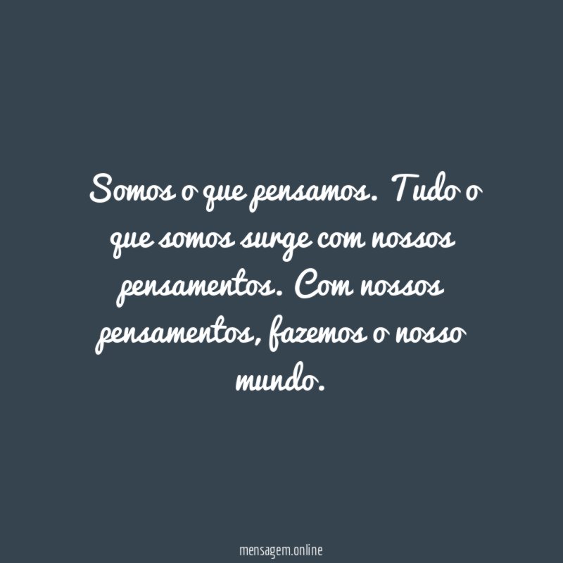 Somos o que pensamos