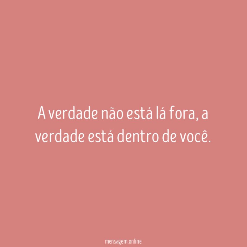 A verdade não está lá fora