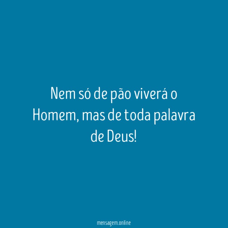 Nem só de pão viverá o Homem