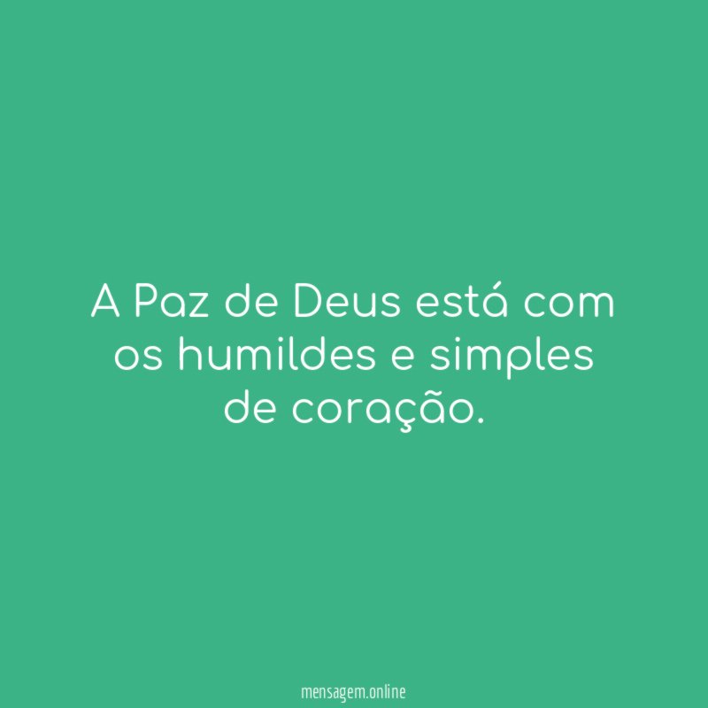 A Paz de Deus está com os humildes