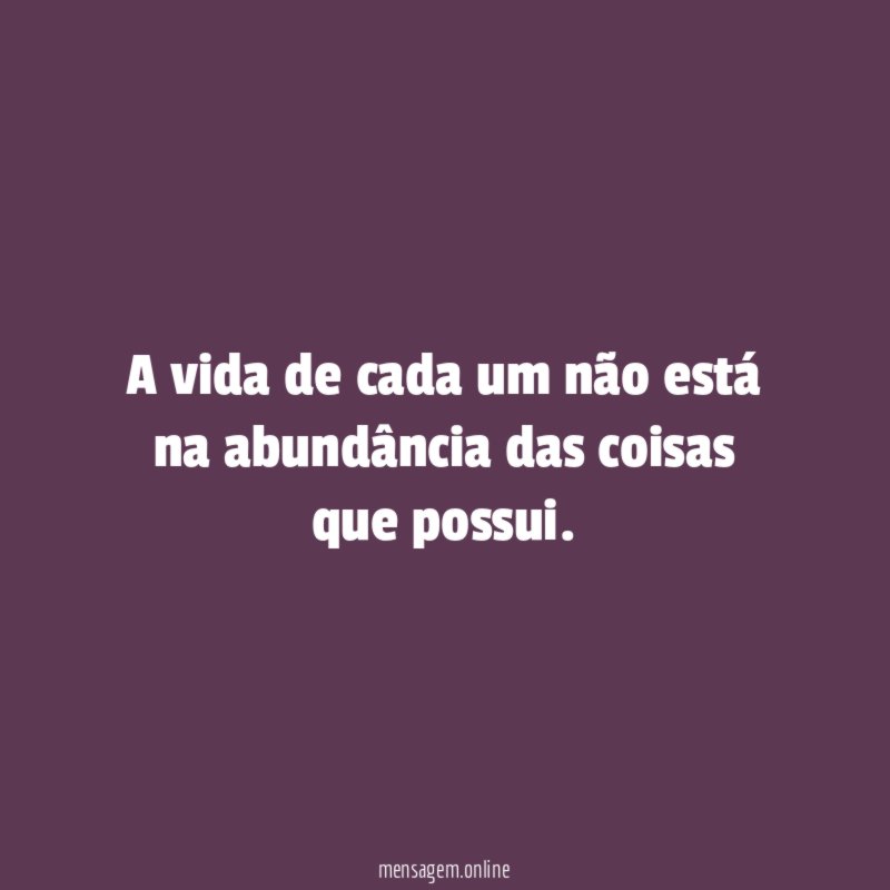 A vida de cada um não está na