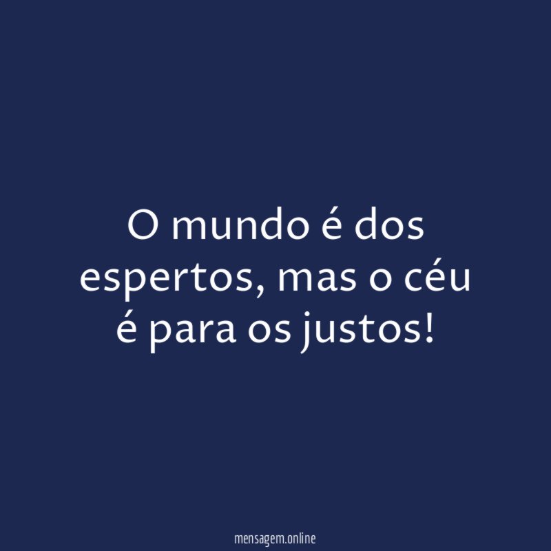 O mundo é dos espertos