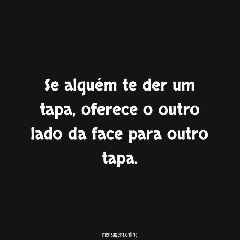 Se alguém te der um tapa
