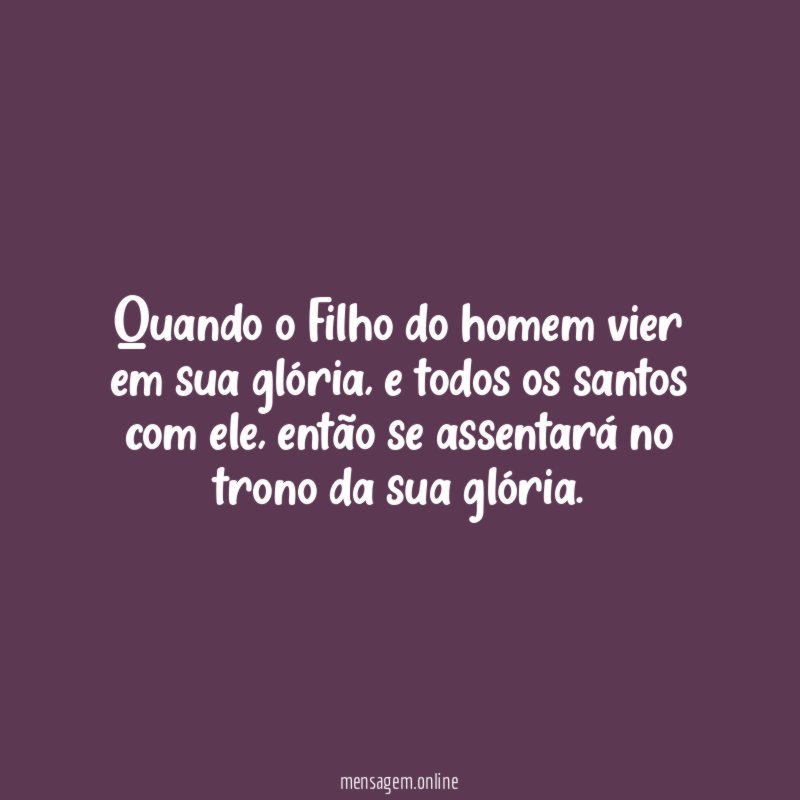 Quando o Filho do homem vier em sua glória