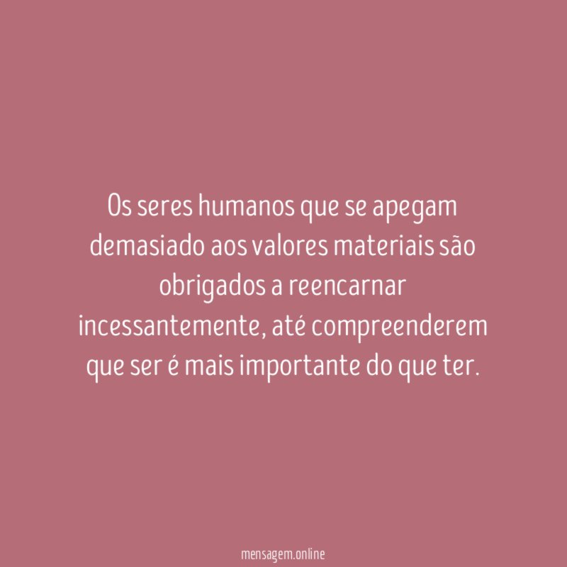 Os seres humanos que se apegam demasiado aos