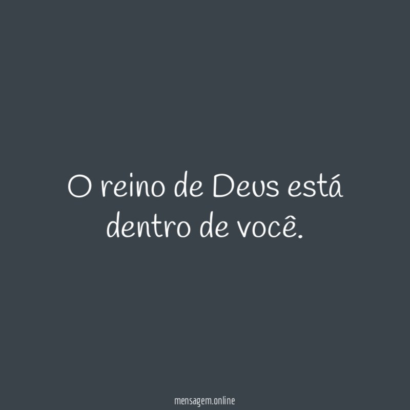O reino de Deus está dentro de você