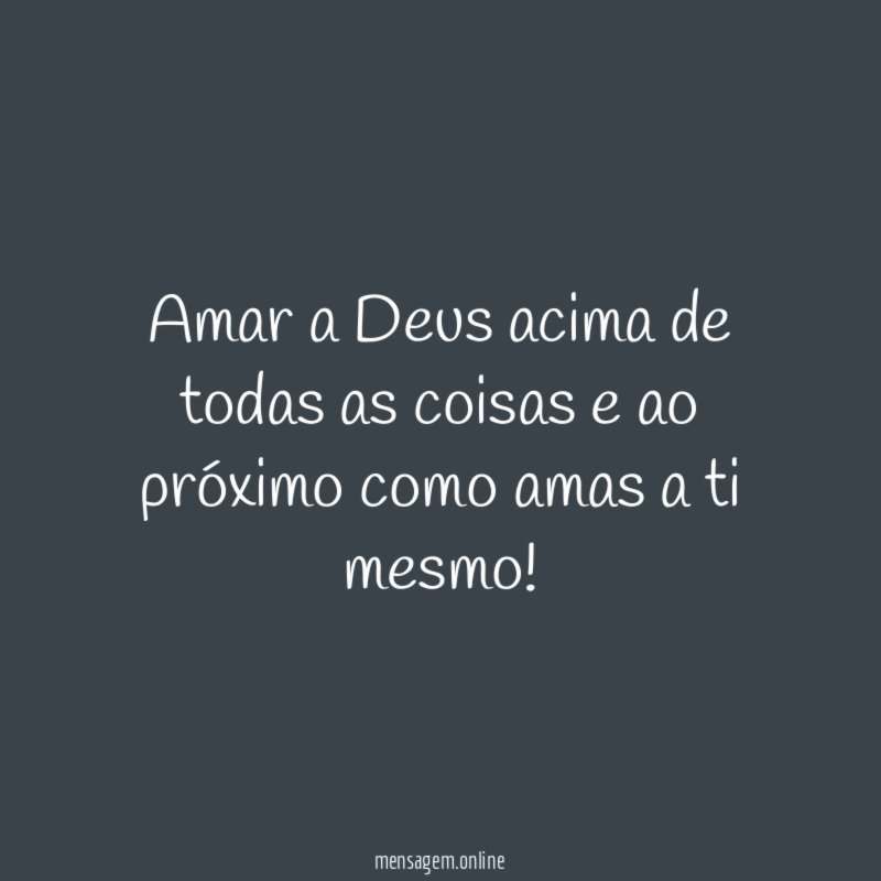 Amar a Deus acima de todas as coisas