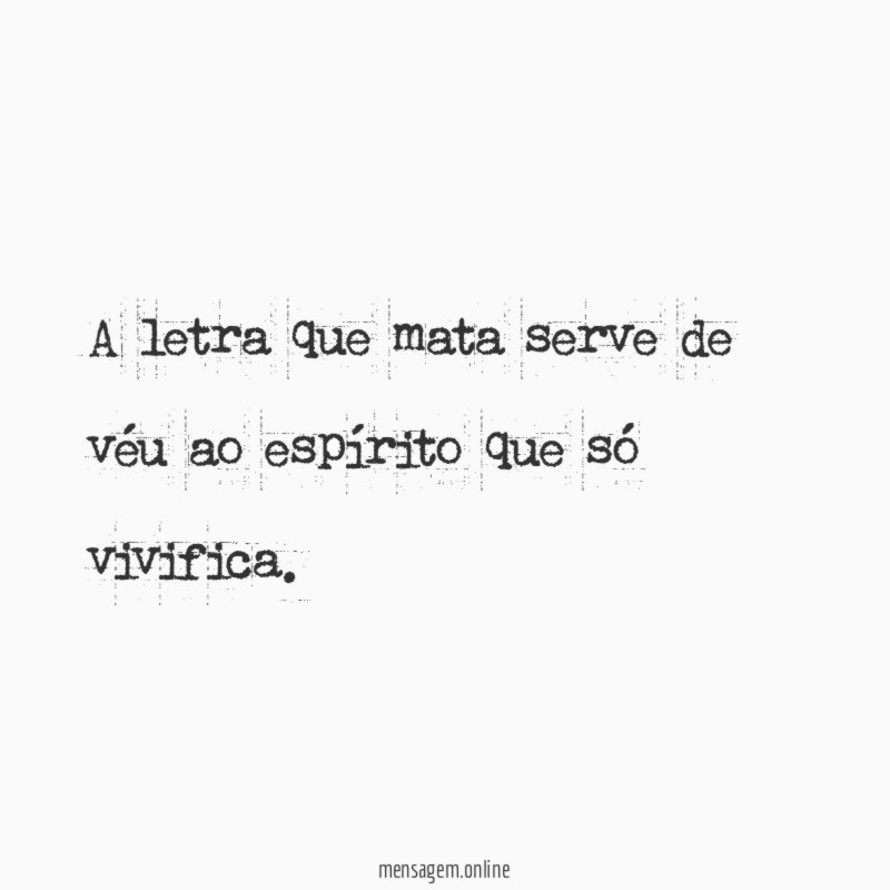 A letra que mata serve de véu ao