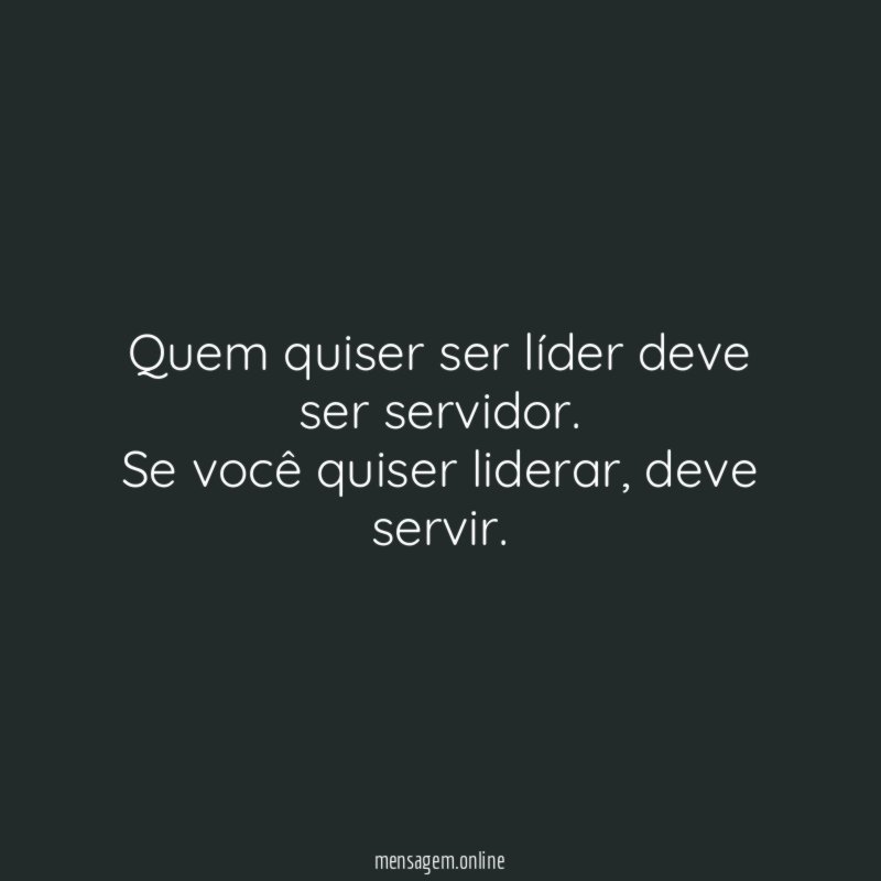 Quem quiser ser líder deve ser servidor
