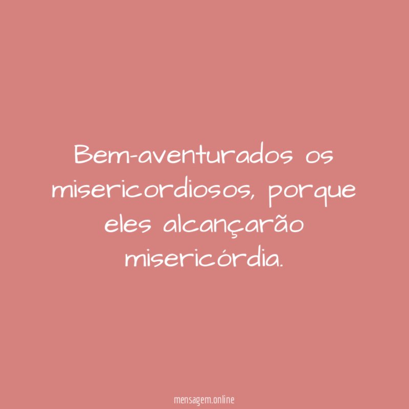 Bem-aventurados os misericordiosos