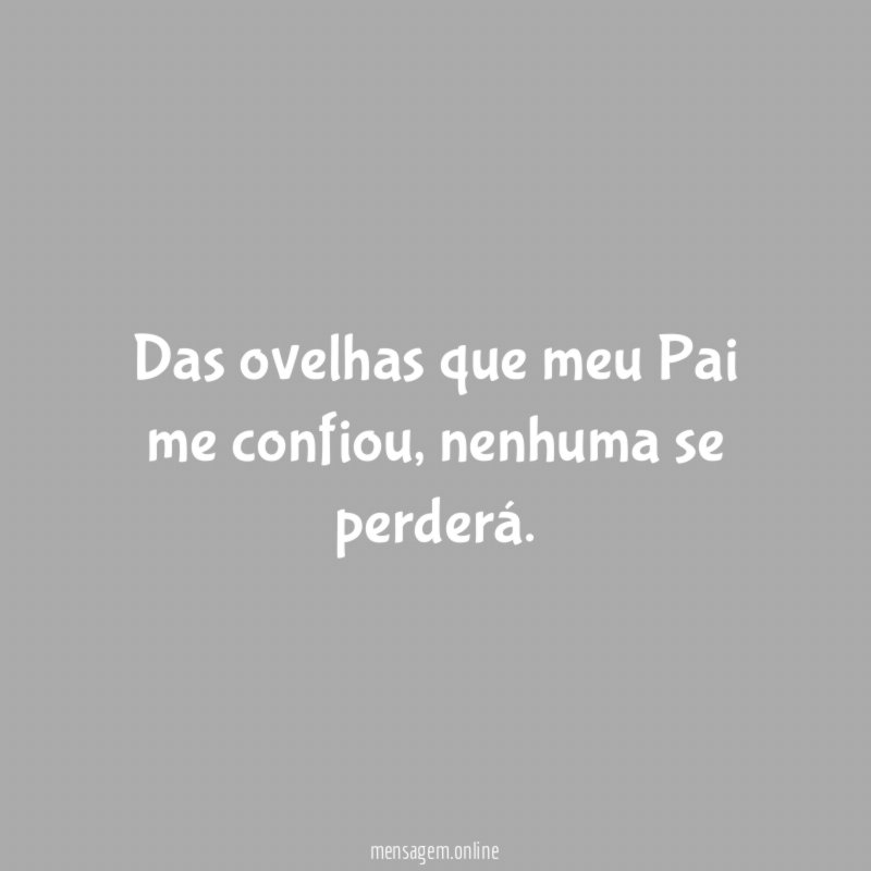 Das ovelhas que meu Pai me confiou