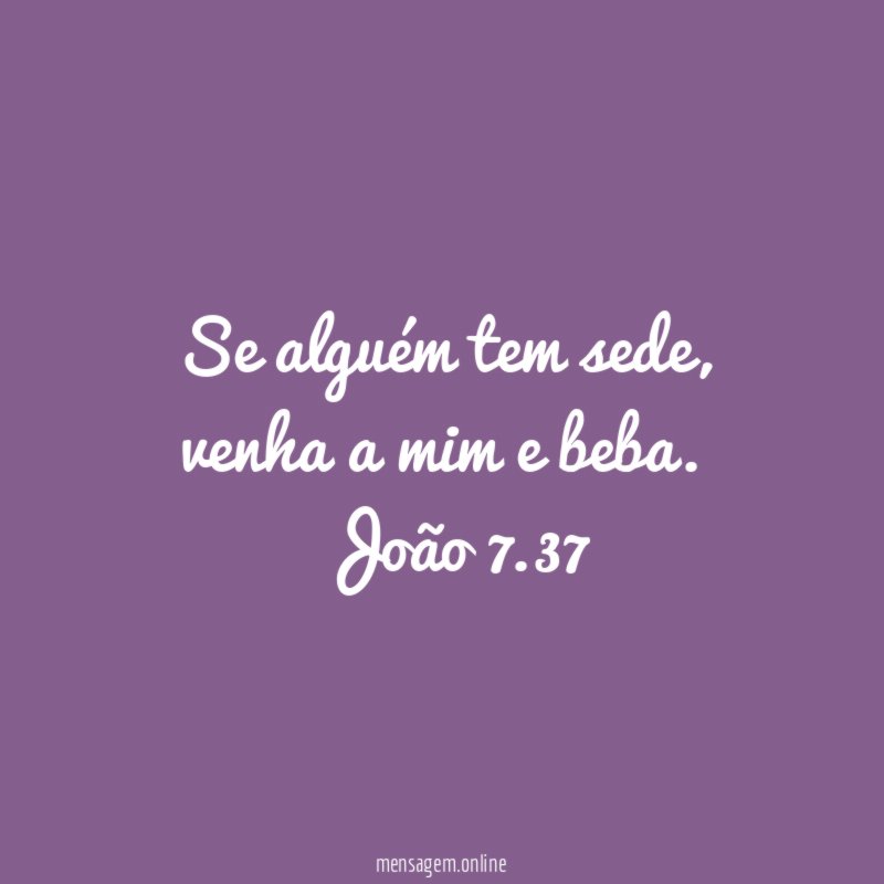Se alguém tem sede